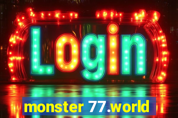 monster 77.world